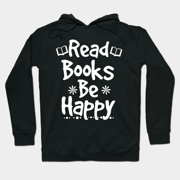 Bookworm Tshirt Reading Teacher Shirt Read Books Be Happy Hoodie by agustinbosman